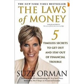 The Laws of Money: 5 Timeless Secrets to Get Out and Stay Out of Financial Trouble by Suze Orman